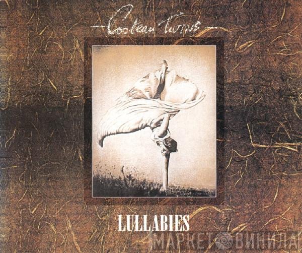 Cocteau Twins  - Lullabies