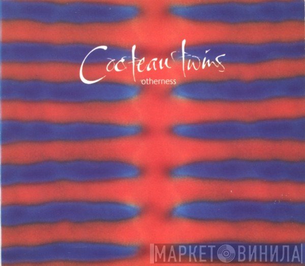 Cocteau Twins  - Otherness