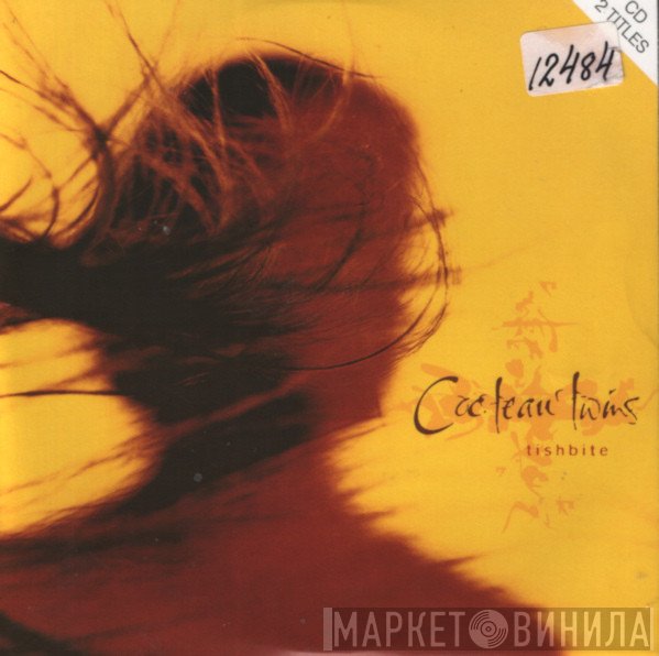Cocteau Twins  - Tishbite