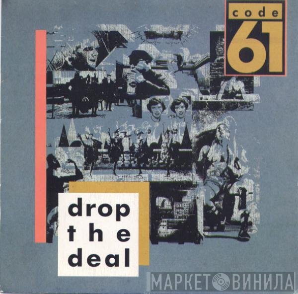 Code 61  - Drop The Deal