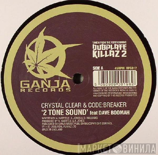 Code:Breaker, Crystal Clear  - 2 Tone Sound / The Sickness