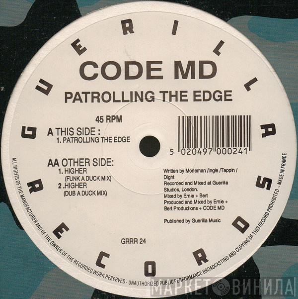 Code MD  - Patrolling The Edge / Higher