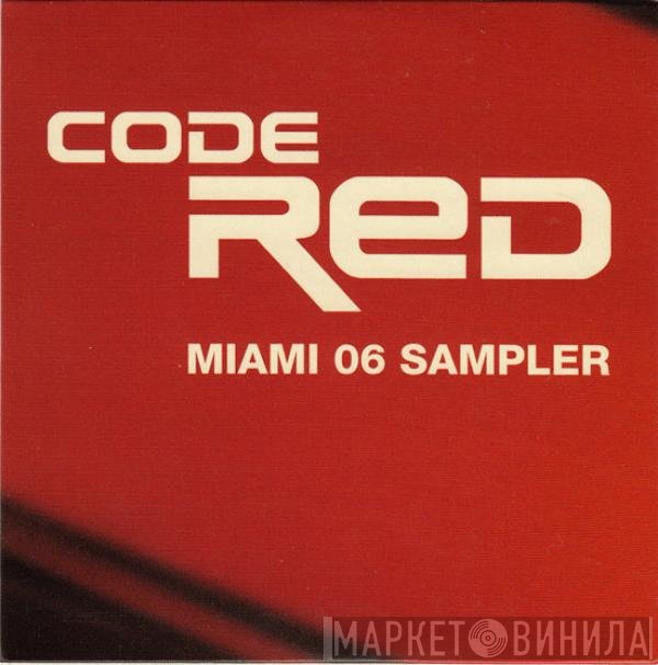  - Code Red Miami 06 Sampler