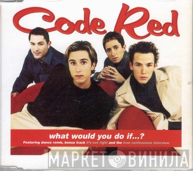 Code Red  - What Would You Do If...?