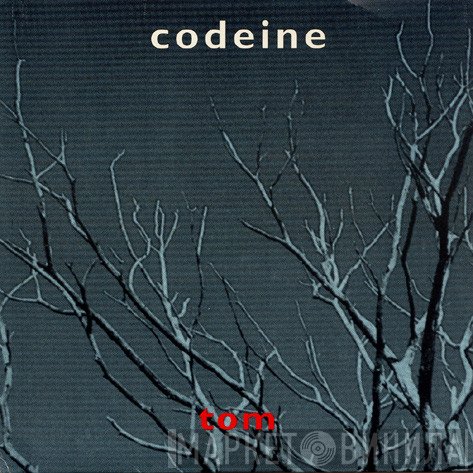 Codeine  - Tom