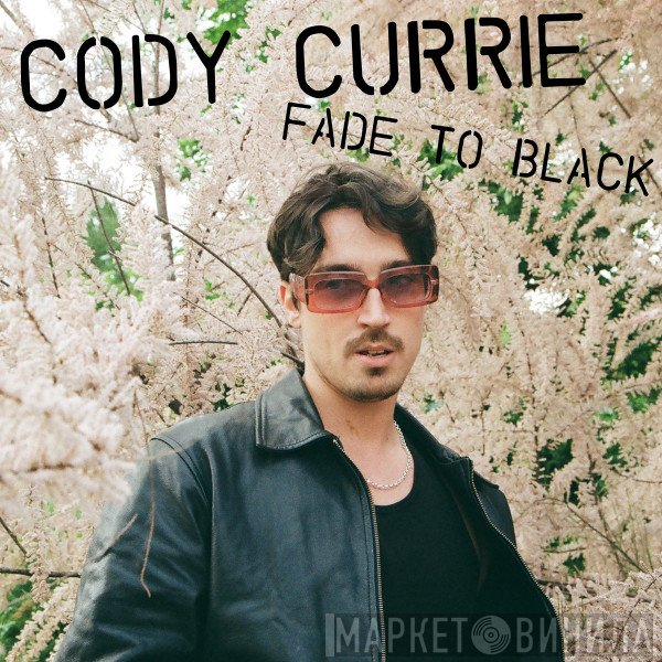 Cody Currie - Fade To Black EP