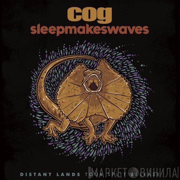 Cog  / Sleepmakeswaves  - Distant Lands Tour Split Release