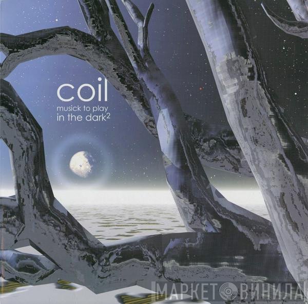 Coil  - Musick To Play In The Dark²
