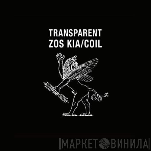 Coil, Zos Kia - Transparent