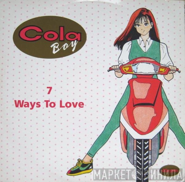 Cola Boy - 7 Ways To Love