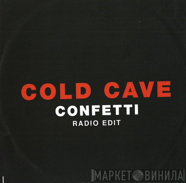 Cold Cave  - Confetti