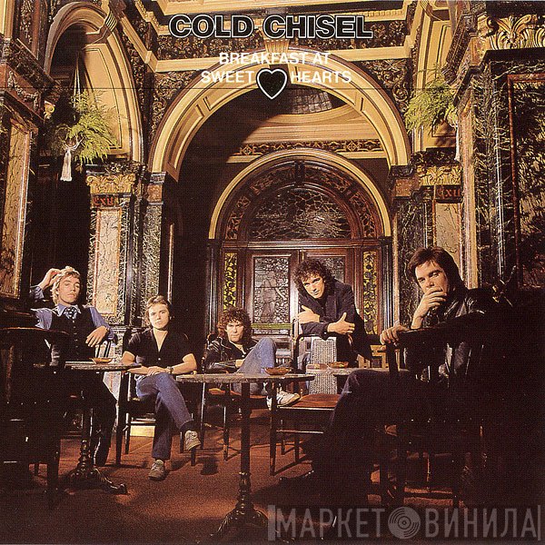 Cold Chisel  - Breakfast At Sweethearts