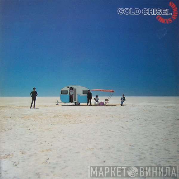 Cold Chisel  - Circus Animals