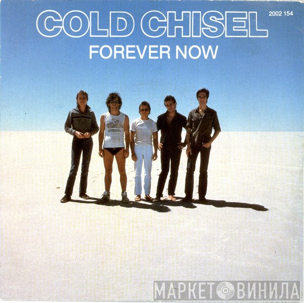 Cold Chisel  - Forever Now