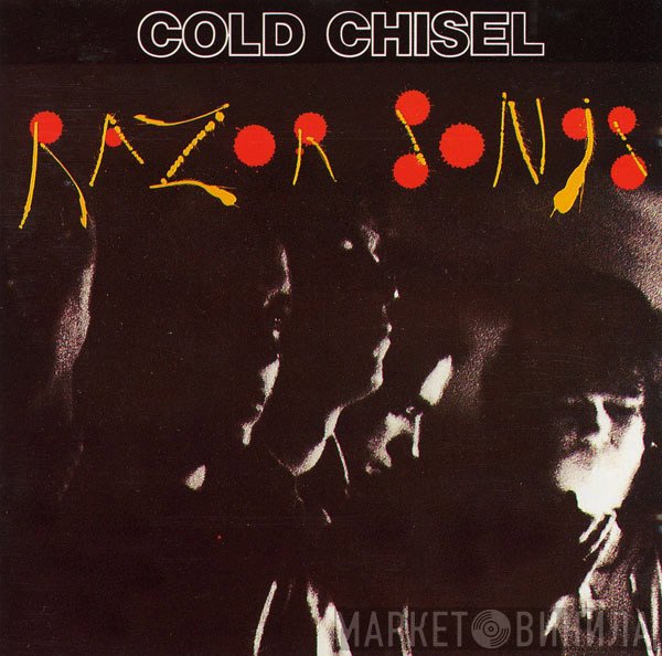 Cold Chisel  - Razor Songs