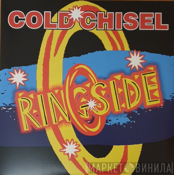 Cold Chisel  - Ringside