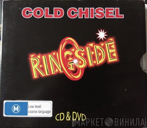 Cold Chisel  - Ringside