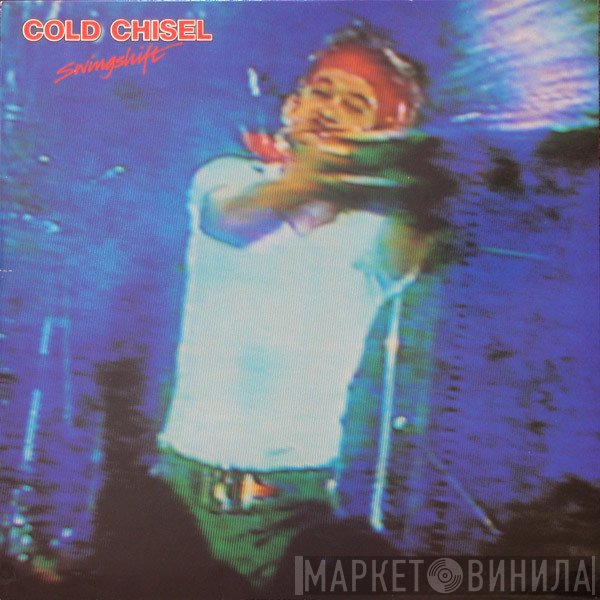 Cold Chisel - Swingshift