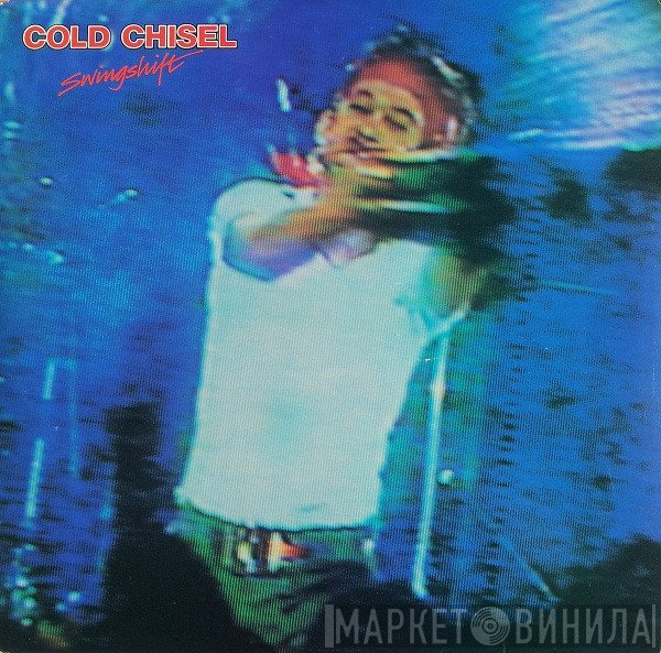 Cold Chisel  - Swingshift
