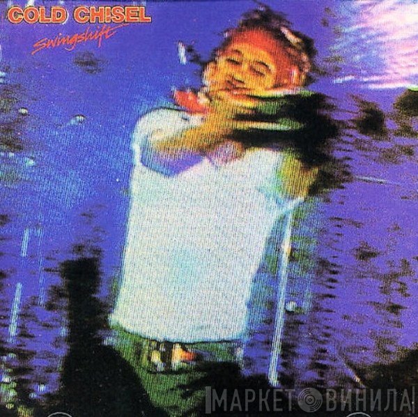Cold Chisel  - Swingshift