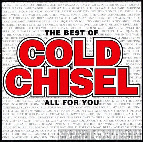 Cold Chisel  - The Best Of Cold Chisel All For You