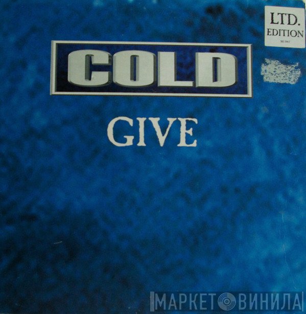 Cold   - Give