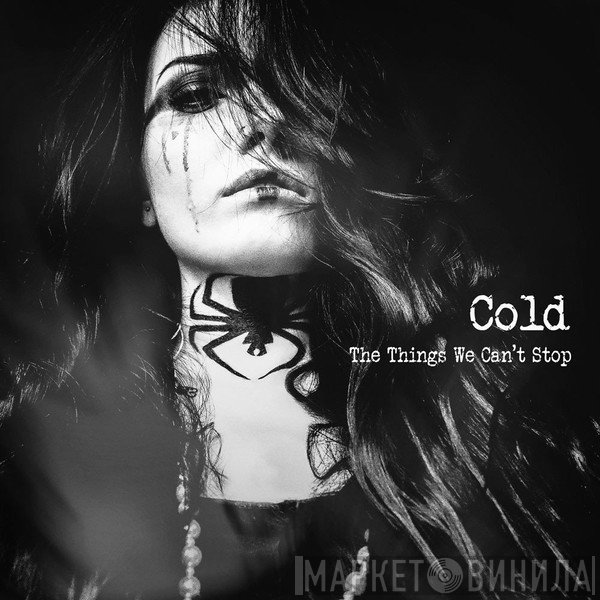 Cold  - The Things We Can't Stop