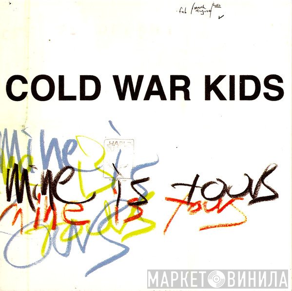 Cold War Kids  - Mine Is Yours