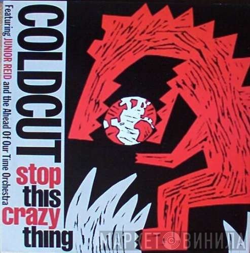 Coldcut Featuring Junior Reid And Ahead Of Our Time Orchestra  - Stop This Crazy Thing