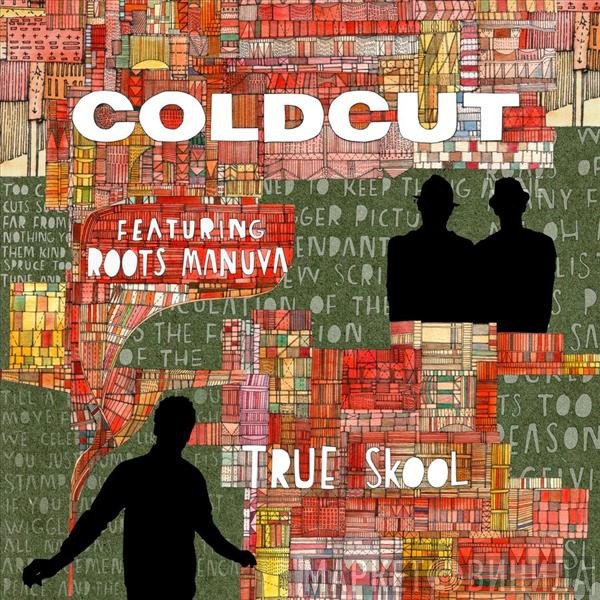 Coldcut Featuring Roots Manuva  - True Skool