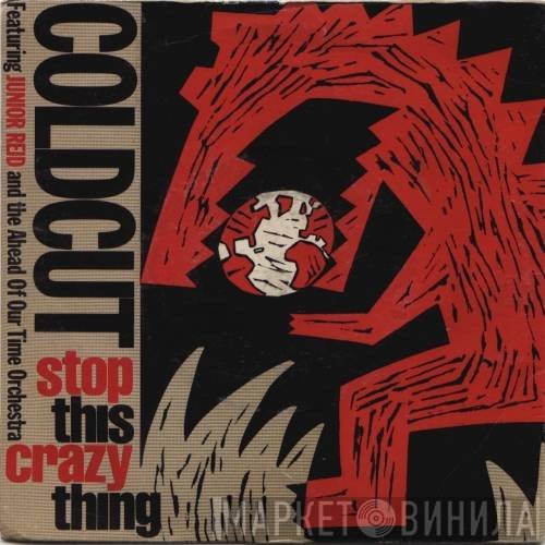Coldcut, Junior Reid, Ahead Of Our Time Orchestra - Stop This Crazy Thing