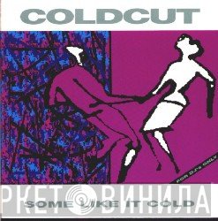 Coldcut  - Some Like It Cold