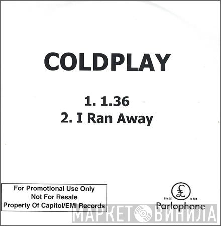 Coldplay  - 1.36/I Ran Away