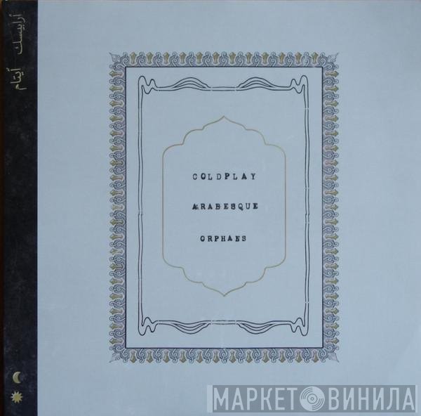 Coldplay  - Arabesque / Orphans