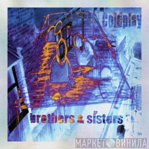 Coldplay - Brothers & Sisters