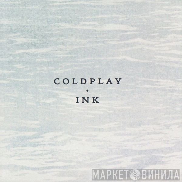 Coldplay  - Ink