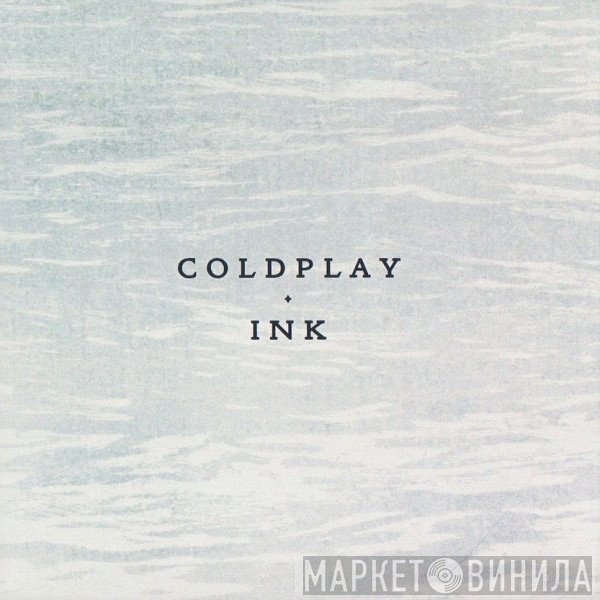 Coldplay  - Ink