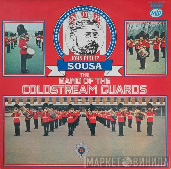 Coldstream Guards, John Philip Sousa - The Coldstream Guards Salute To Sousa