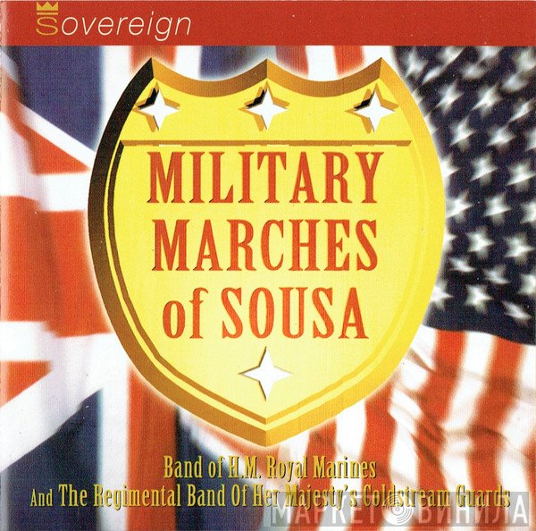Coldstream Guards, The Band Of HM Royal Marines - Military Marches Of Sousa
