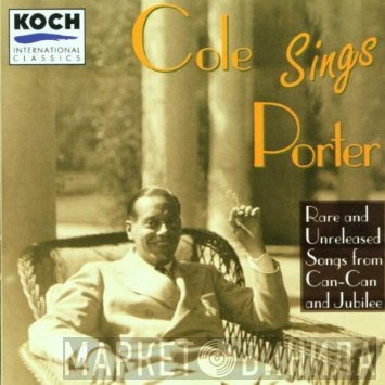 Cole Porter - Cole Sings Porter: Rare And Unreleased Songs From Can-Can And Jubilee