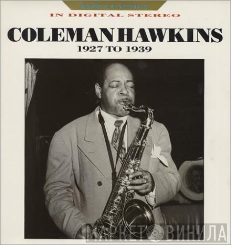 Coleman Hawkins - 1927-1939