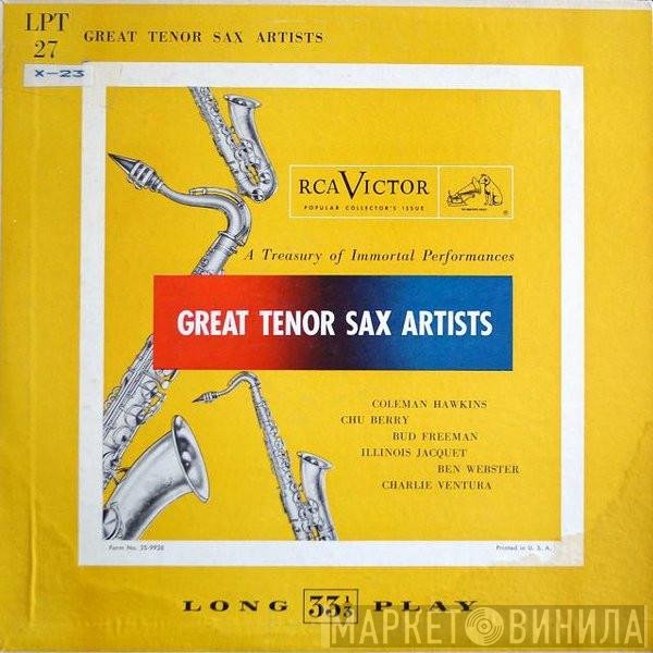 Coleman Hawkins, Illinois Jacquet, Ben Webster, Charlie Ventura, Bud Freeman, Leon "Chu" Berry - Great Tenor Sax Artists