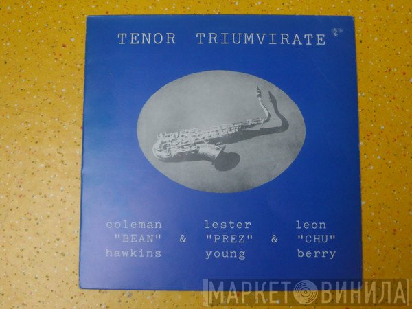 Coleman Hawkins, Lester Young, Leon "Chu" Berry - Tenor Triumvirate