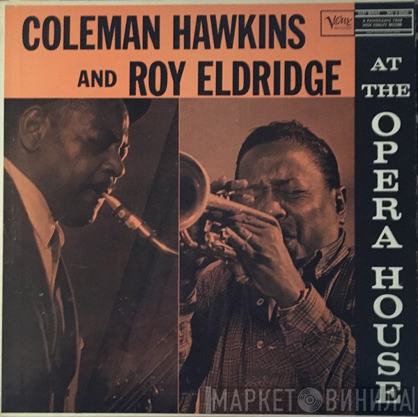 Coleman Hawkins and Roy Eldridge  - At The Opera House