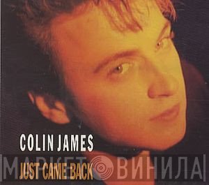 Colin James  - Just Came Back