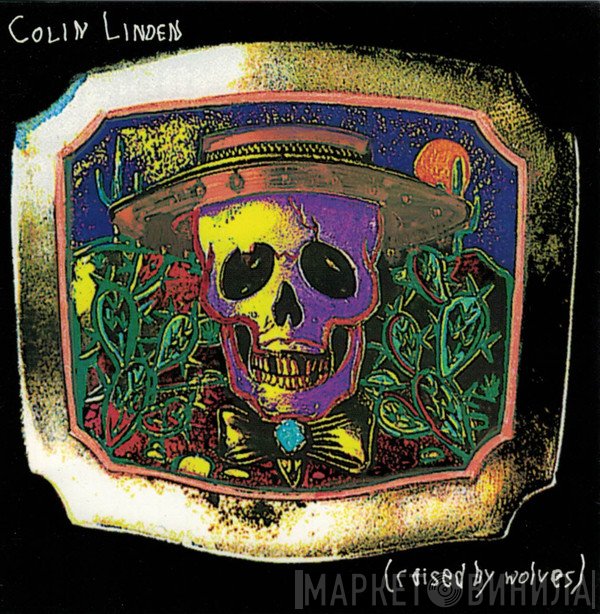 Colin Linden  - Raised By Wolves