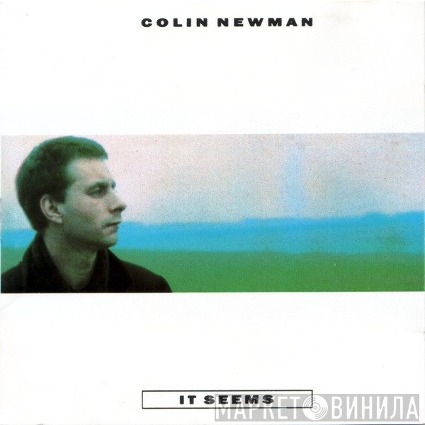 Colin Newman  - It Seems