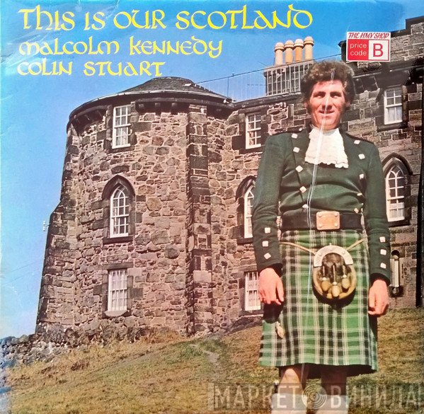 Colin Stuart , Malcolm Kennedy  - This Is Our Scotland