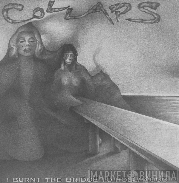 Collaps - I Burnt The Bridge To Hollywood