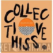  - Collective Hiss